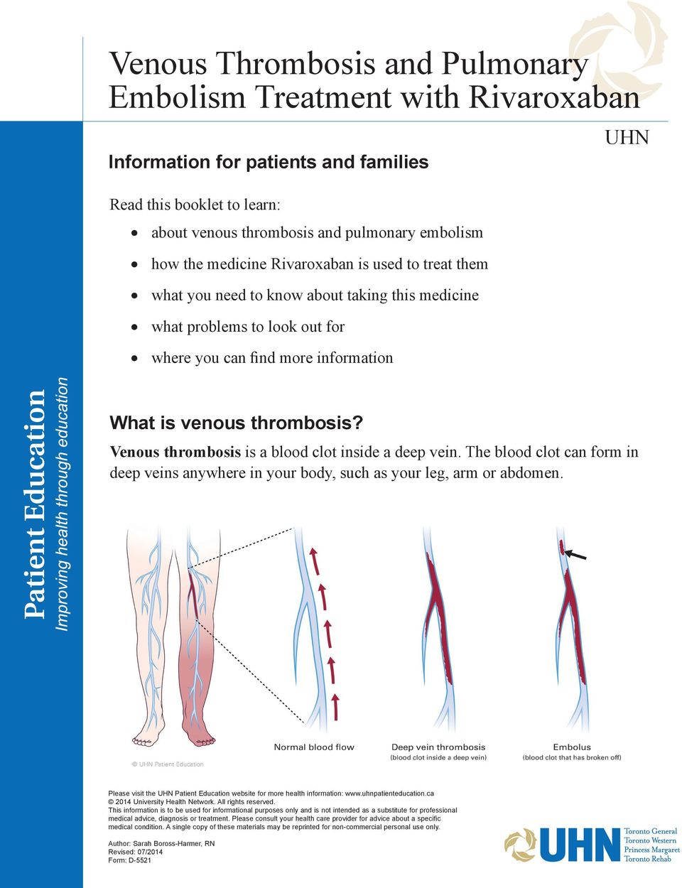 Venous thrombosis is a blood clot inside a deep vein. The blood clot can form in deep veins anywhere in your body, such as your leg, arm or abdomen.