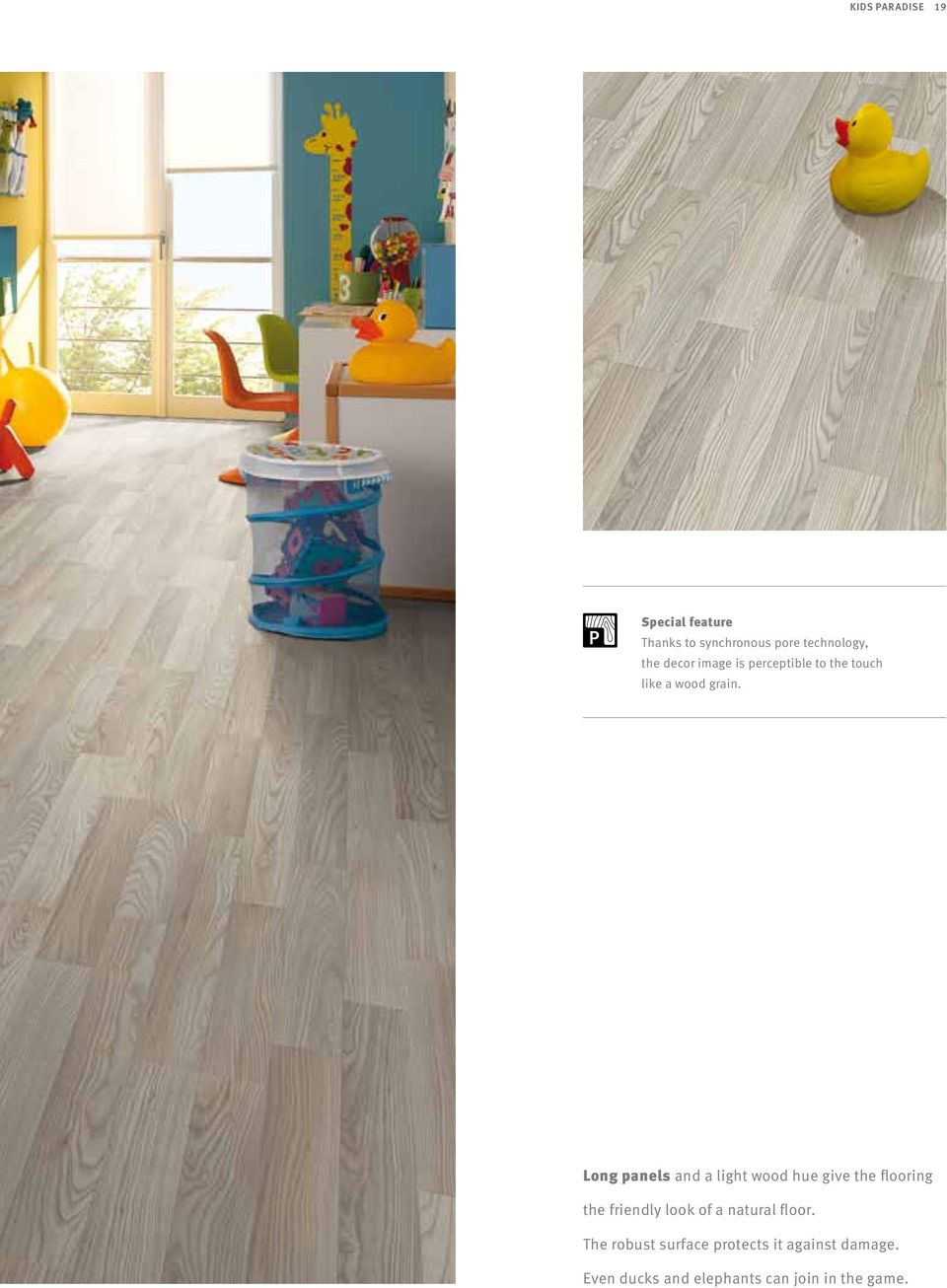 Long panels and a light wood hue give the flooring the friendly look of a
