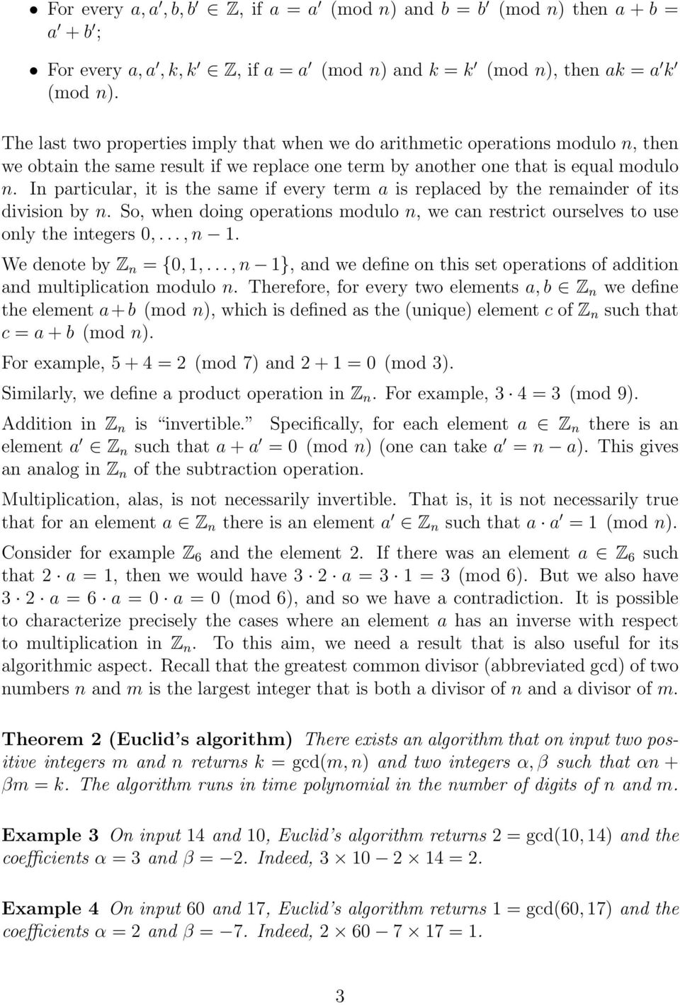 In particular, it is the same if every term a is replaced by the remainder of its division by n. So, when doing operations modulo n, we can restrict ourselves to use only the integers 0,..., n 1.