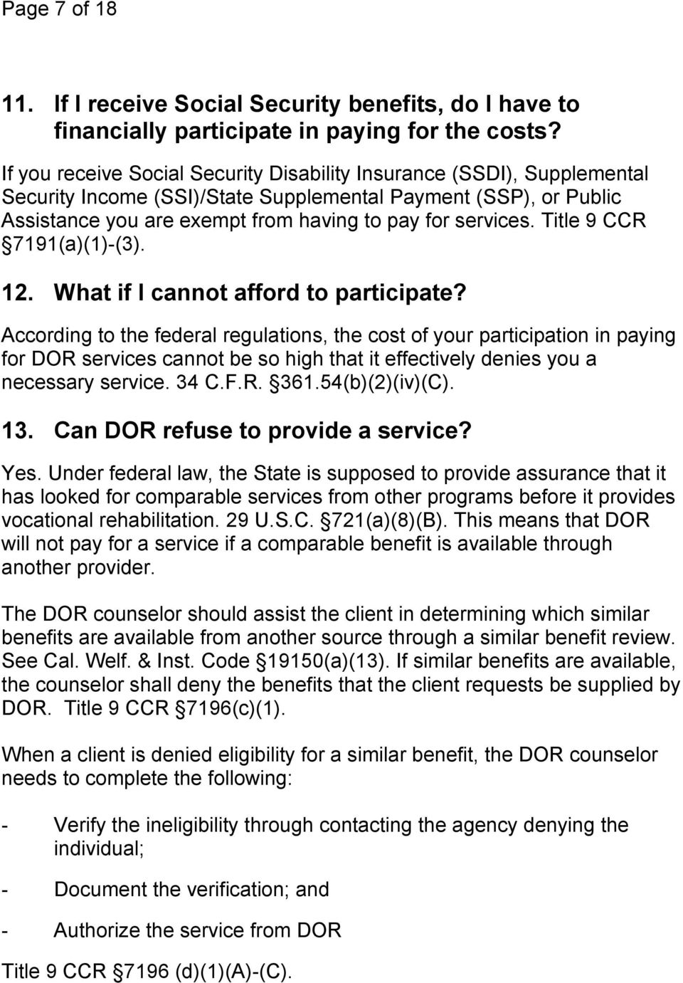 Title 9 CCR 7191(a)(1)-(3). 12. What if I cannot afford to participate?