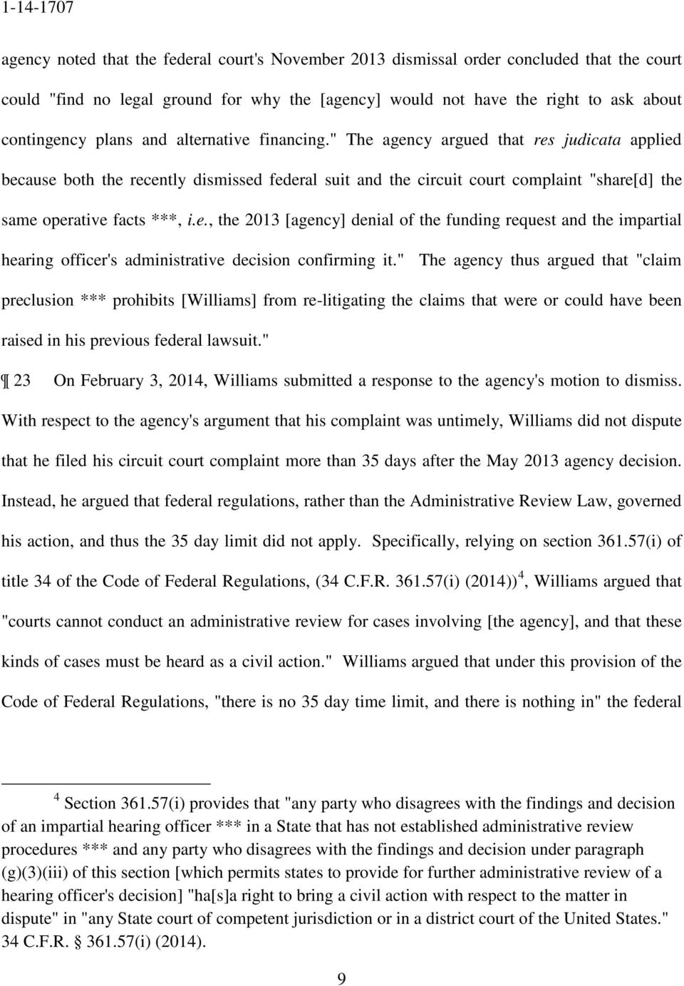 " The agency thus argued that "claim preclusion *** prohibits [Williams] from re-litigating the claims that were or could have been raised in his previous federal lawsuit.