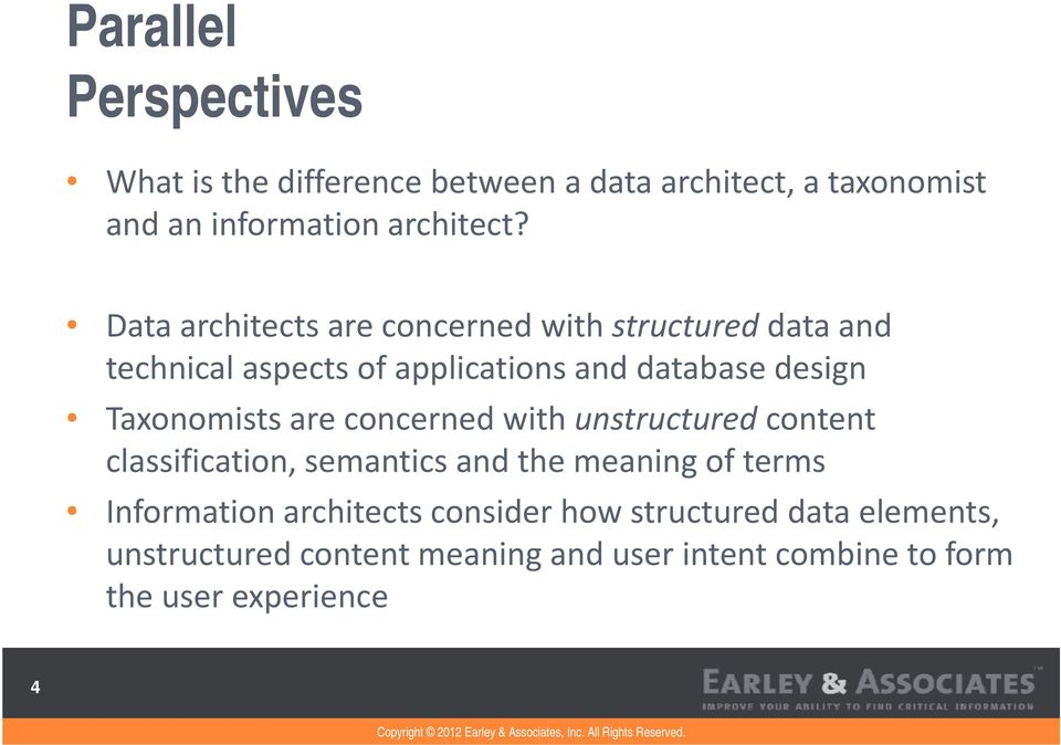 are concerned with unstructured content classification, semantics and the meaning of terms Informationarchitectsconsider
