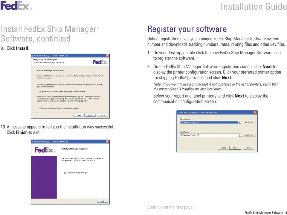 On your desktop, double-click the new FedEx Ship Manager Software icon to register the software. 2.