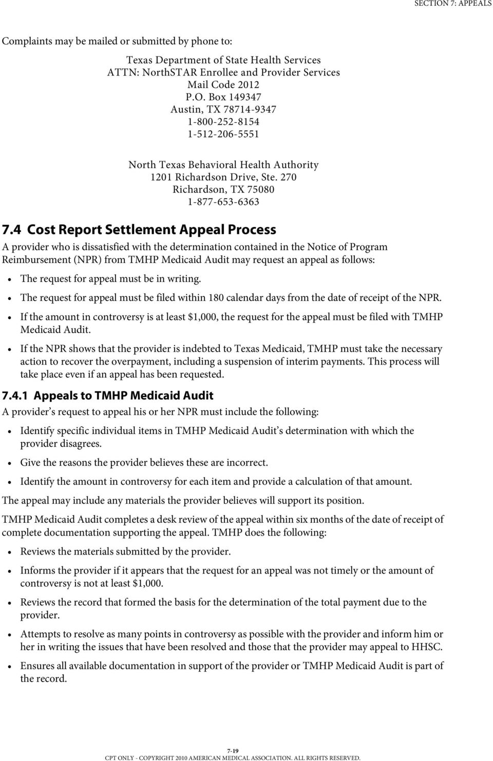 4 Cost Report Settlement Appeal Process A provider who is dissatisfied with the determination contained in the Notice of Program Reimbursement (NPR) from TMHP Medicaid Audit may request an appeal as