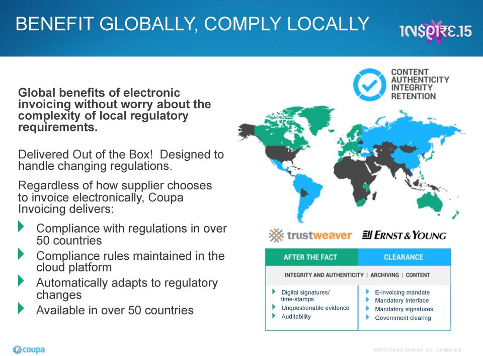 Regardless of how supplier chooses to invoice electronically, Coupa Invoicing delivers: " Compliance with regulations in over 50 countries " Compliance rules