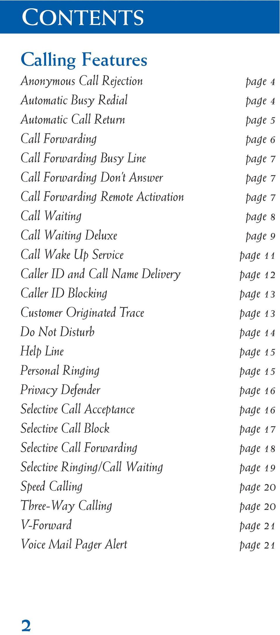 Blocking page 13 Customer Originated Trace page 13 Do Not Disturb page 14 Help Line page 15 Personal Ringing page 15 Privacy Defender page 16 Selective Call Acceptance page 16 Selective