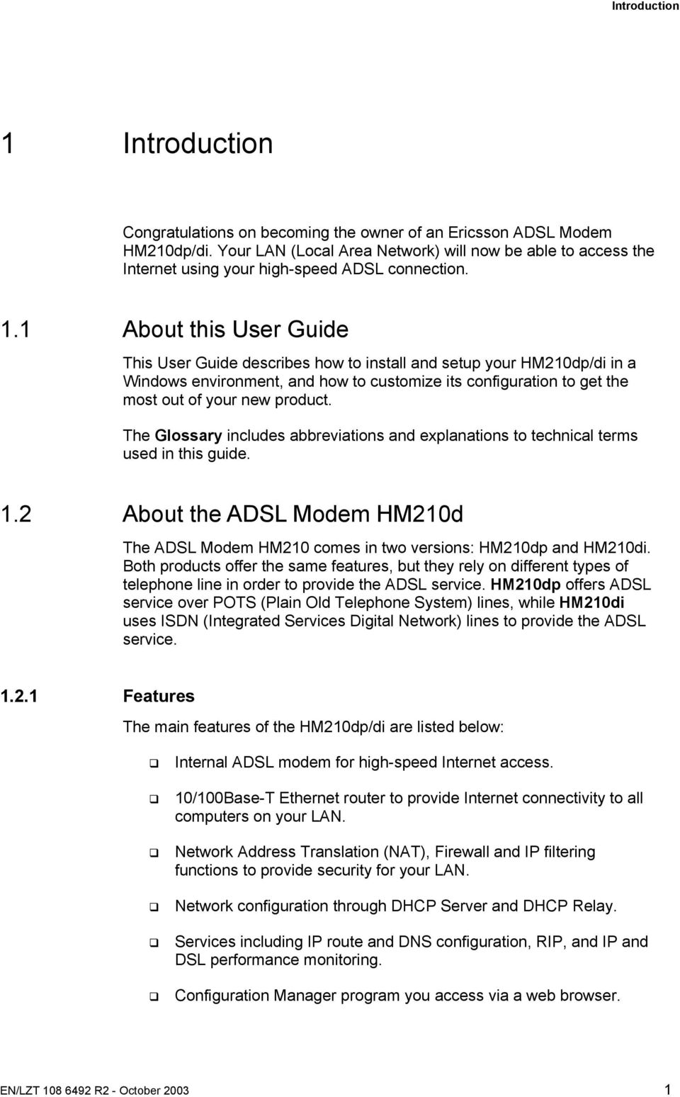 1 About this User Guide This User Guide describes how to install and setup your HM210dp/di in a Windows environment, and how to customize its configuration to get the most out of your new product.