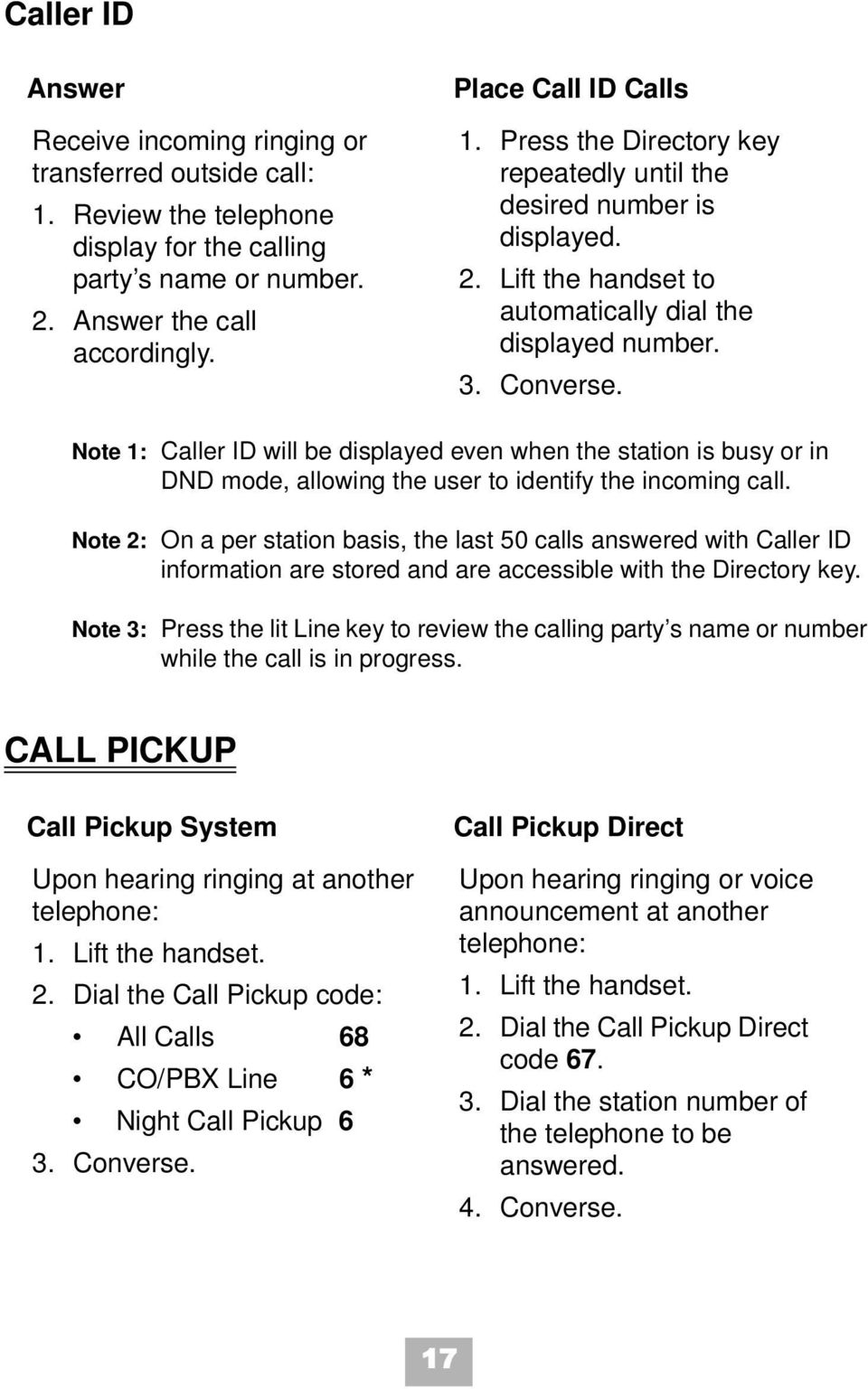 Note 1: Caller ID will be displayed even when the station is busy or in DND mode, allowing the user to identify the incoming call.