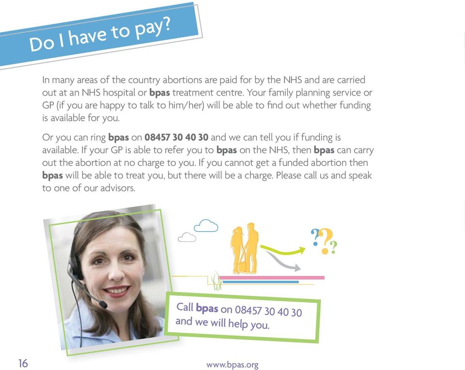 Or you can ring bpas on 08457 30 40 30 and we can tell you if funding is available.