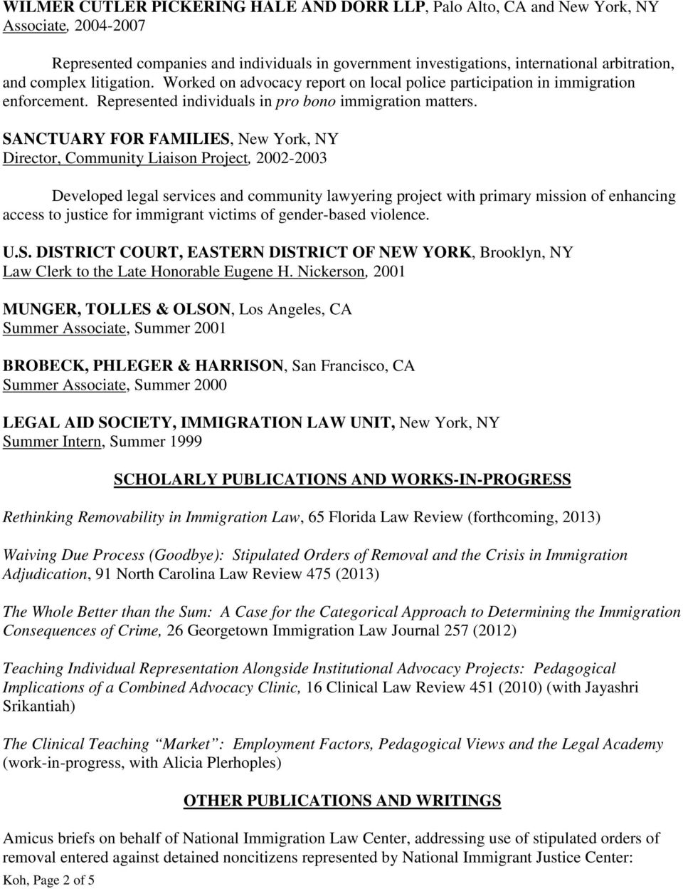 SANCTUARY FOR FAMILIES, New York, NY Director, Community Liaison Project, 2002-2003 Developed legal services and community lawyering project with primary mission of enhancing access to justice for