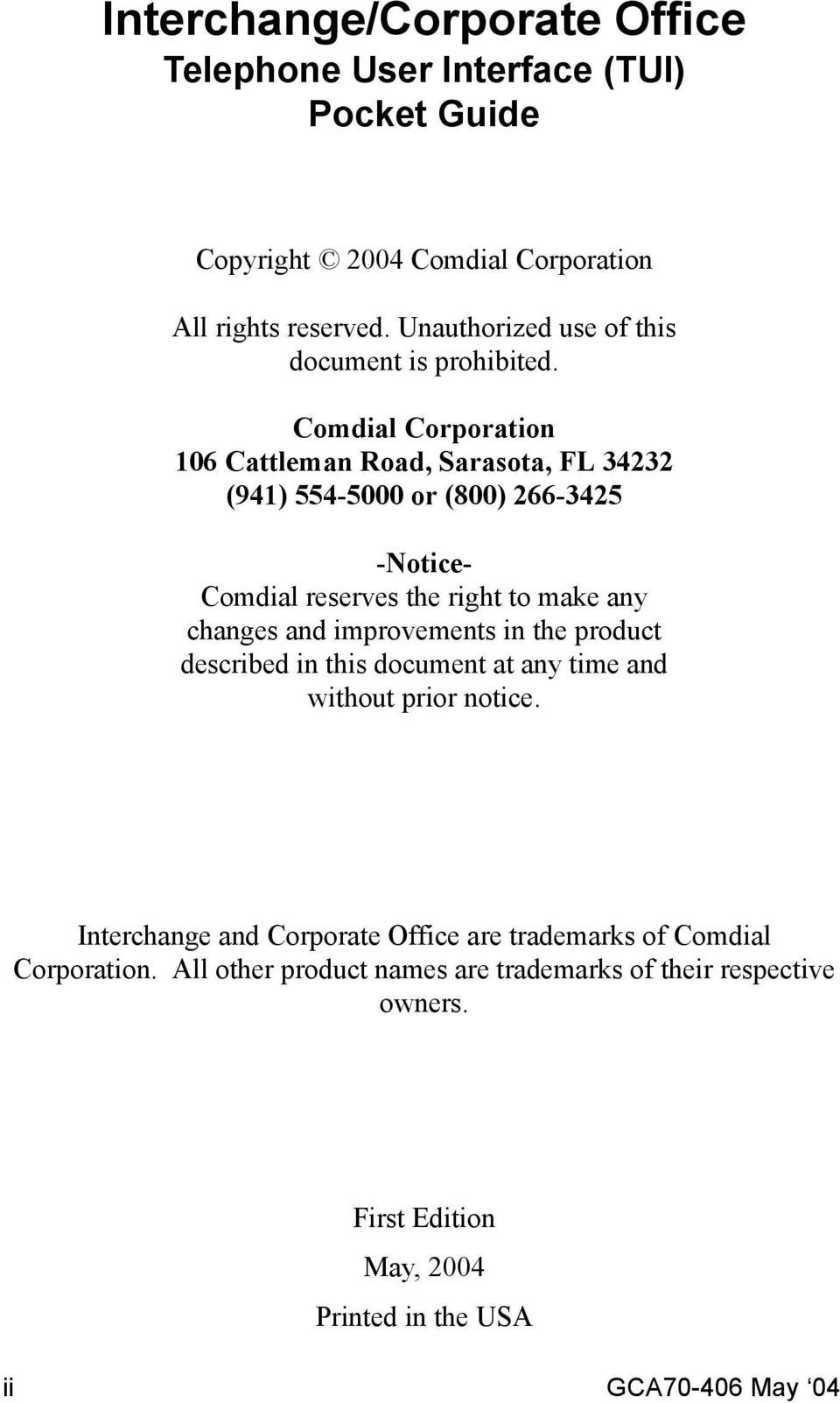Comdial Corporation 106 Cattleman Road, Sarasota, FL 34232 (941) 554-5000 or (800) 266-3425 -Notice- Comdial reserves the right to make any changes and