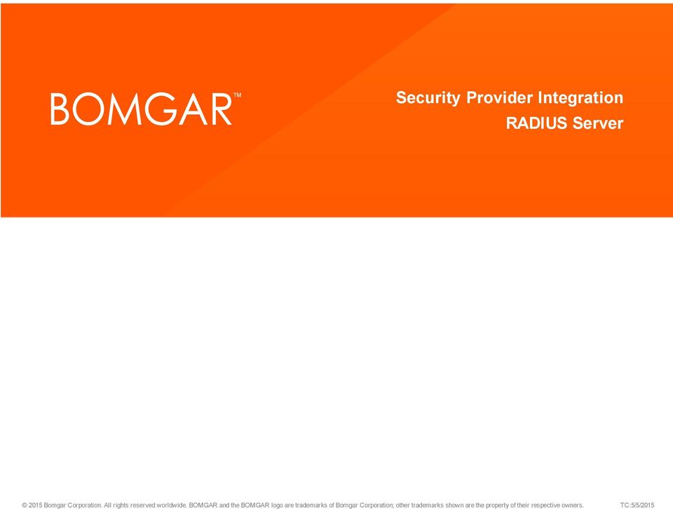 BOMGAR and the BOMGAR logo are trademarks of Bomgar
