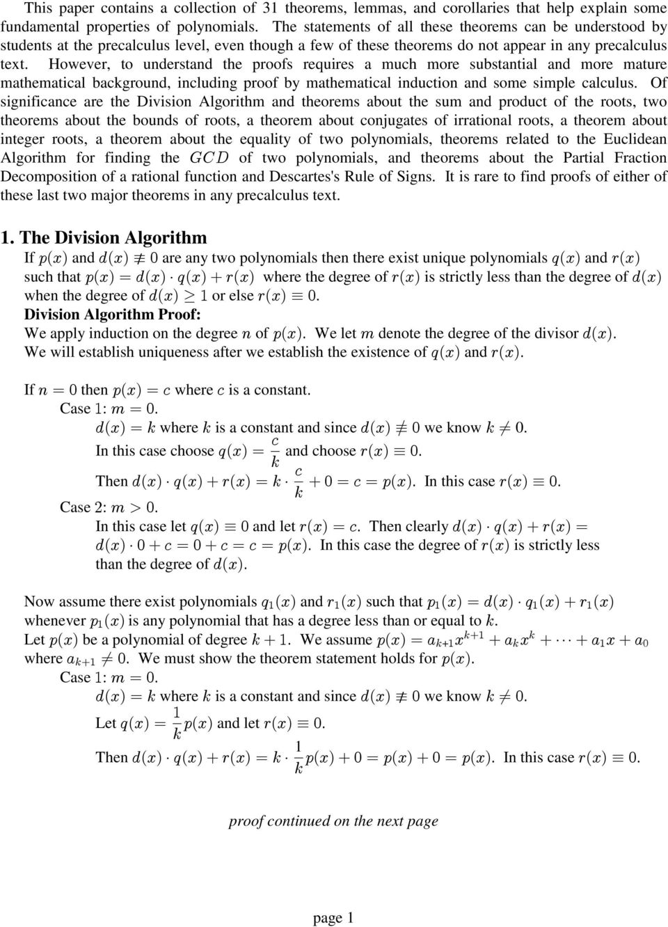 However, to understand the proofs requires a much more substantial and more mature mathematical background, including proof by mathematical induction and some simple calculus.