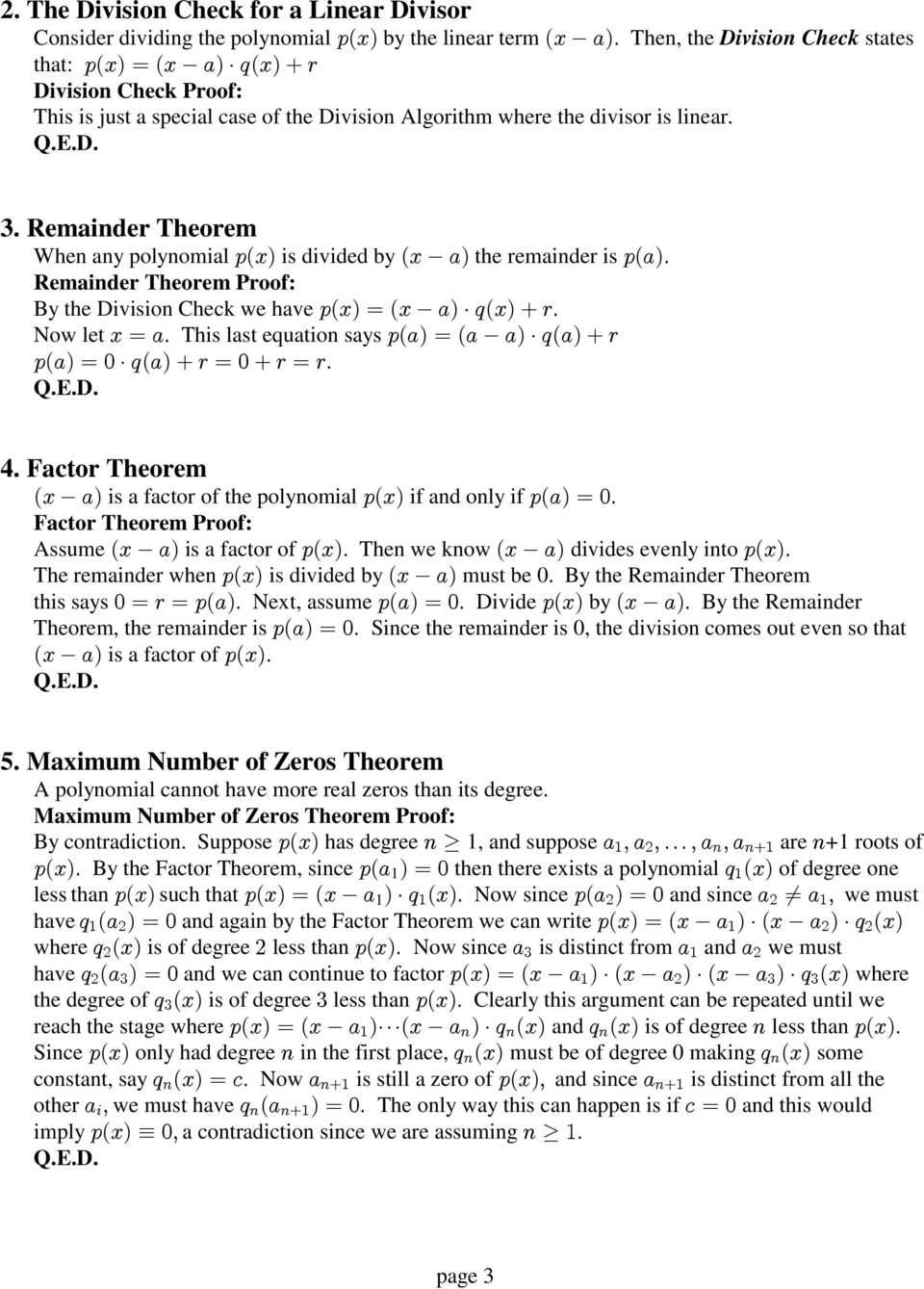 Remainder Theorem When any polynomial $%&' is divided by %& = ;' the remainder is $%;'3 Remainder Theorem Proof: By the Division Check we have $%&' - %& = ;'.