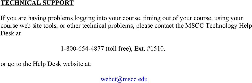 technical problems, please contact the MSCC Technology Help Desk at or go