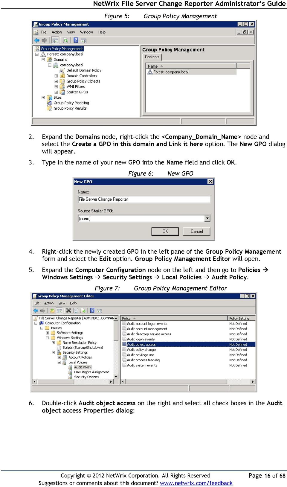 Right-click the newly created GPO in the left pane of the Group Policy Management form and select the Edit option. Group Policy Management Editor will open. 5.