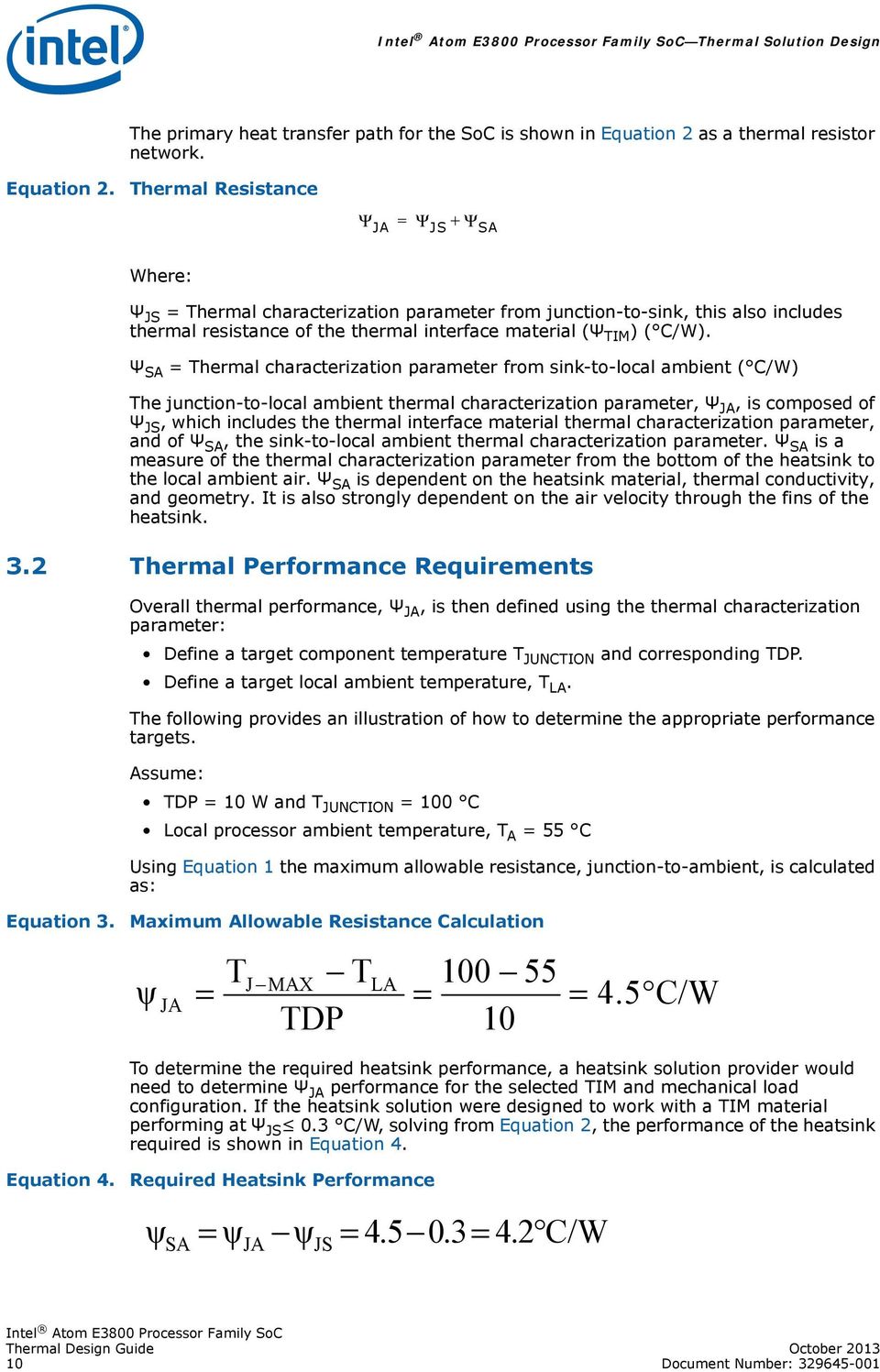 Thermal Resistance Ψ JA = Ψ JS + Ψ SA Where: Ψ JS = Thermal characterization parameter from junction-to-sink, this also includes thermal resistance of the thermal interface material (Ψ TIM ) ( C/W).