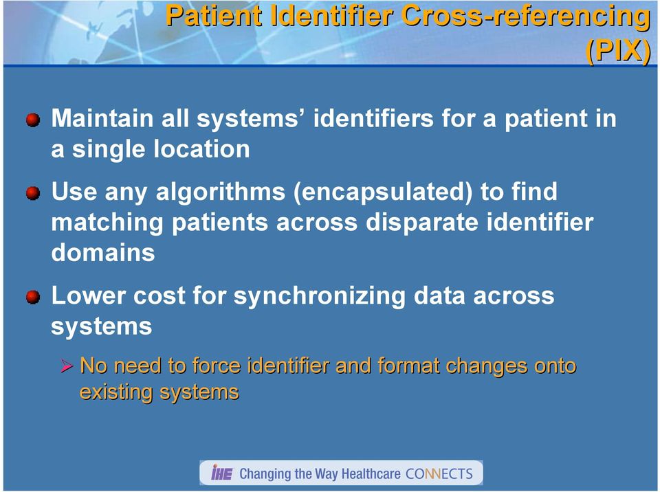 matching patients across disparate identifier domains Lower cost for