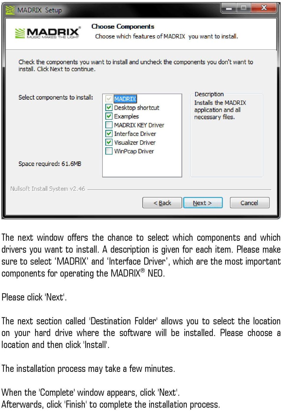 The next section called 'Destination Folder' allows you to select the location on your hard drive where the software will be installed.