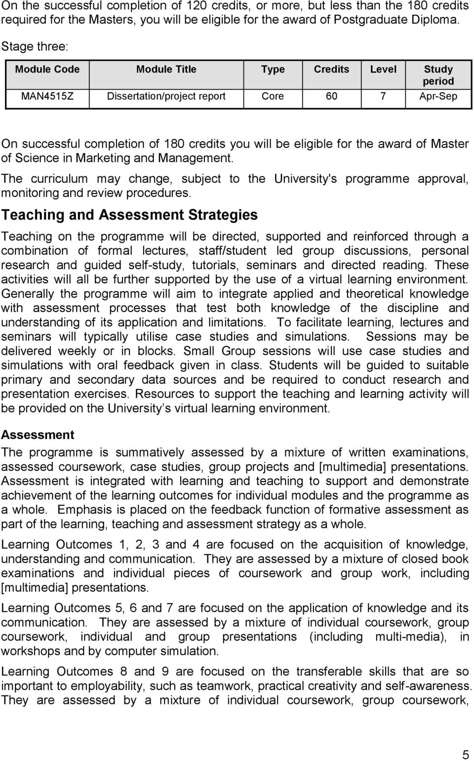 of Master of Science in Marketing and Management. The curriculum may change, subject to the University's programme approval, monitoring and review procedures.