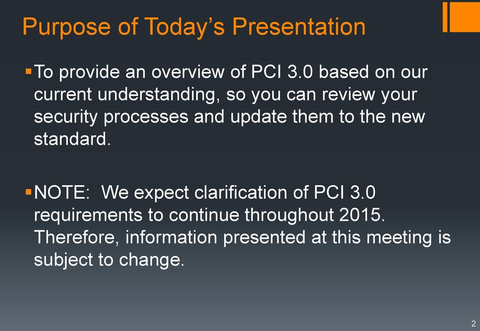 update them to the new standard. NOTE: We expect clarification of PCI 3.