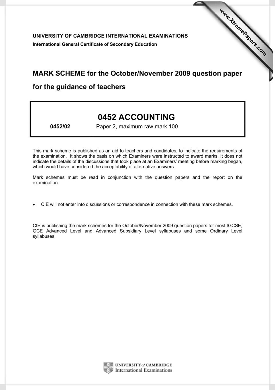 0452 ACCOUNTING 0452/02 Paper 2, maximum raw mark 100 This mark scheme is published as an aid to teachers and candidates, to indicate the requirements of the examination.