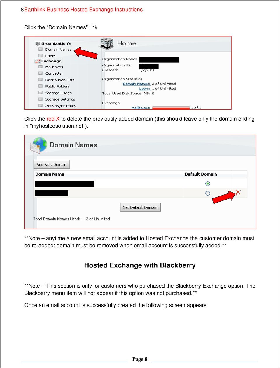 **Note anytime a new email account is added to Hosted Exchange the customer domain must be re-added; domain must be removed when email account is successfully