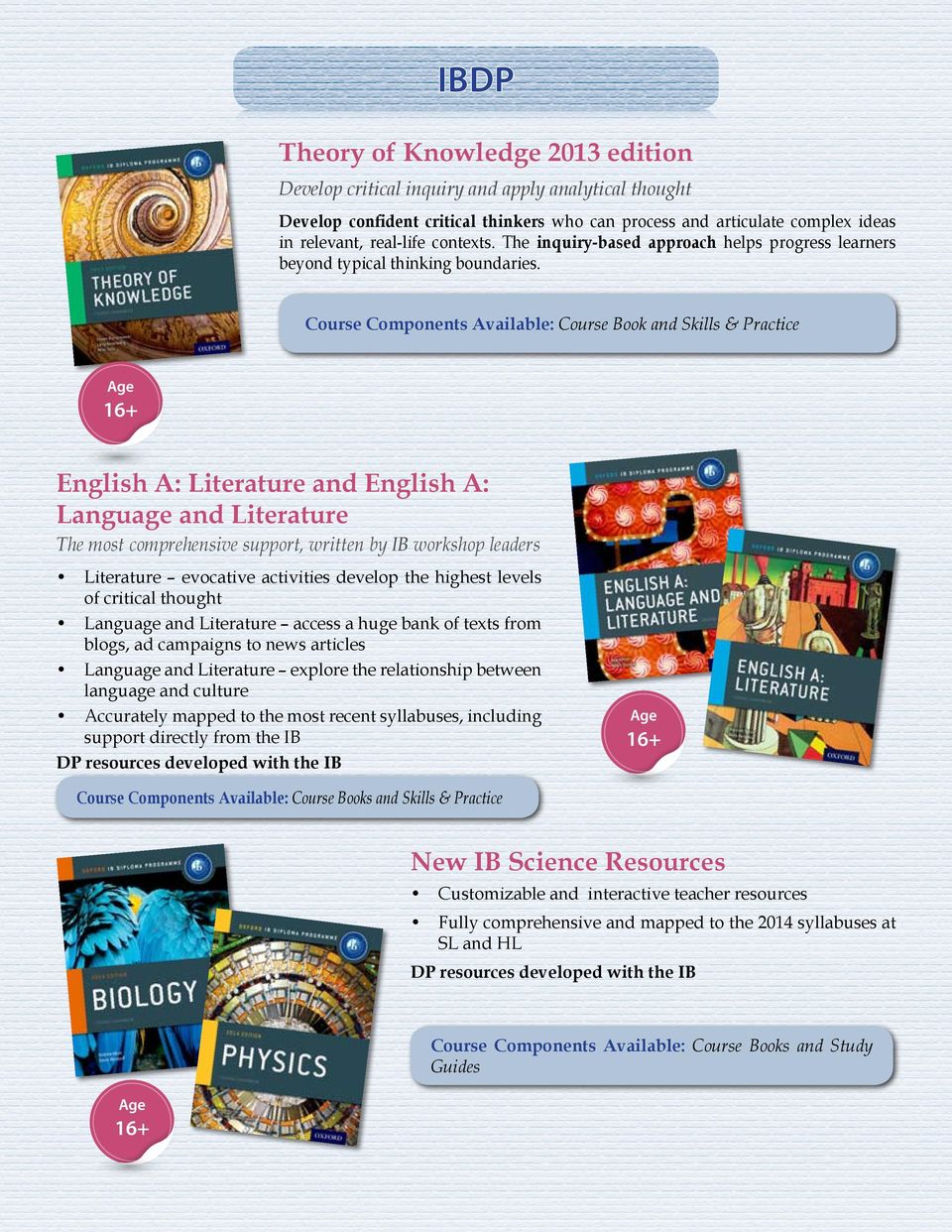Course Components Available: Course Book and Skills & Practice 16+ English A: Literature and English A: Language and Literature The most comprehensive support, written by IB workshop leaders