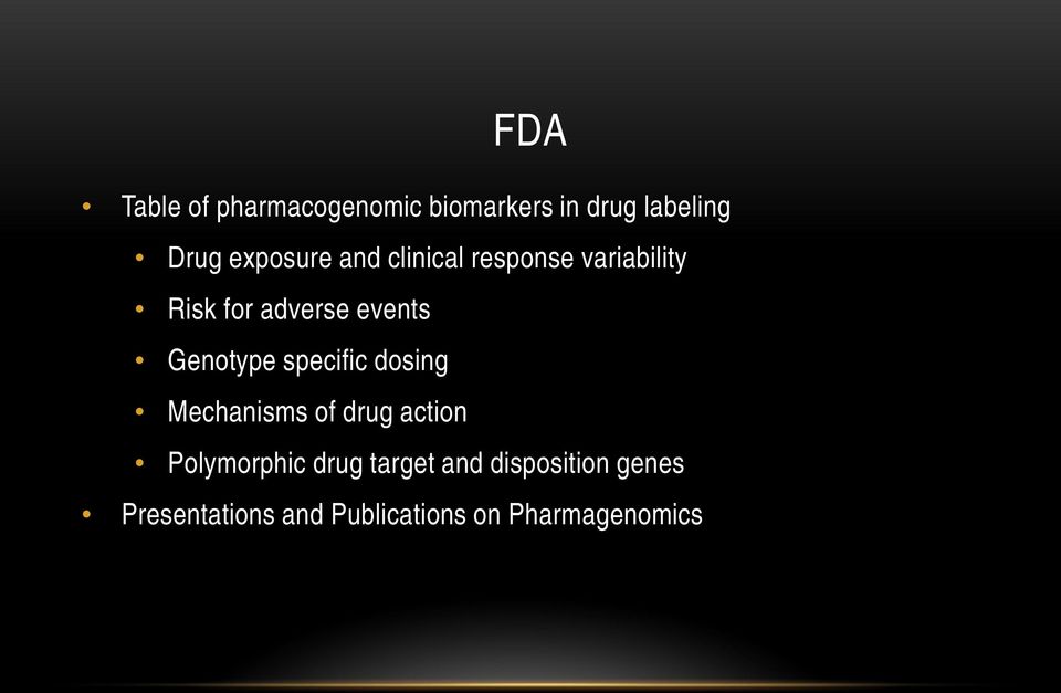 Genotype specific dosing Mechanisms of drug action Polymorphic drug