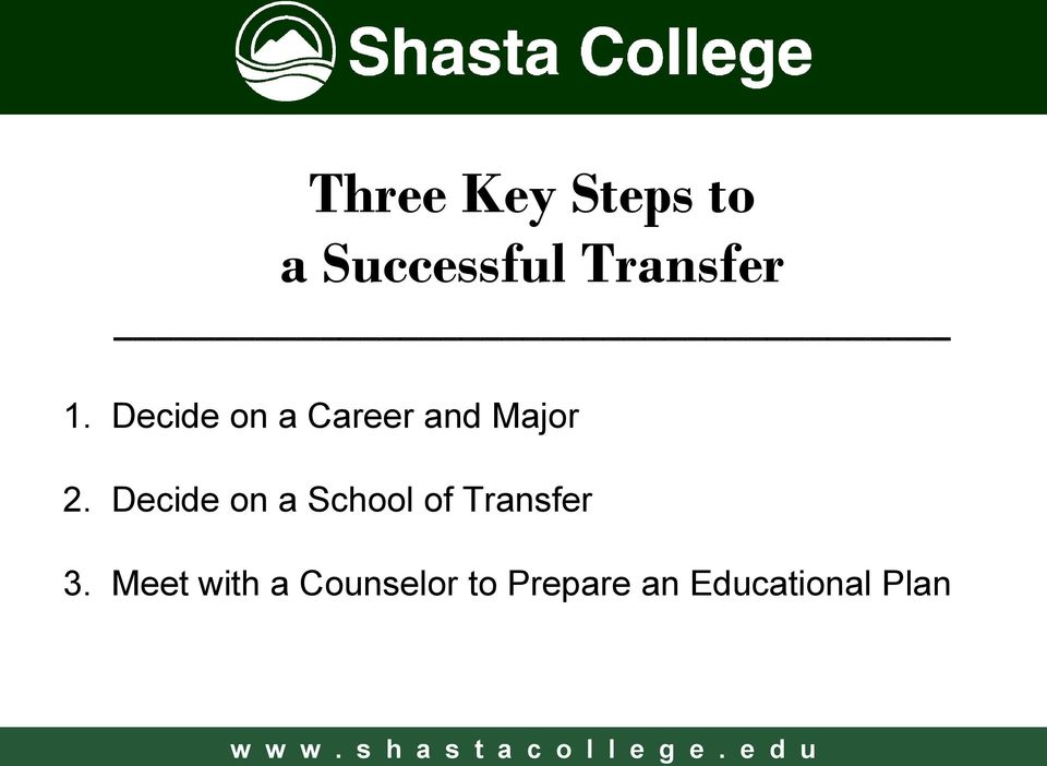 Decide on a School of Transfer 3.