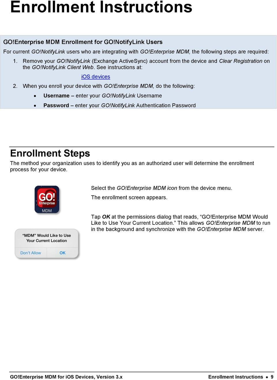 Enterprise MDM, do the following: Username enter your GO!NotifyLink Username Password enter your GO!