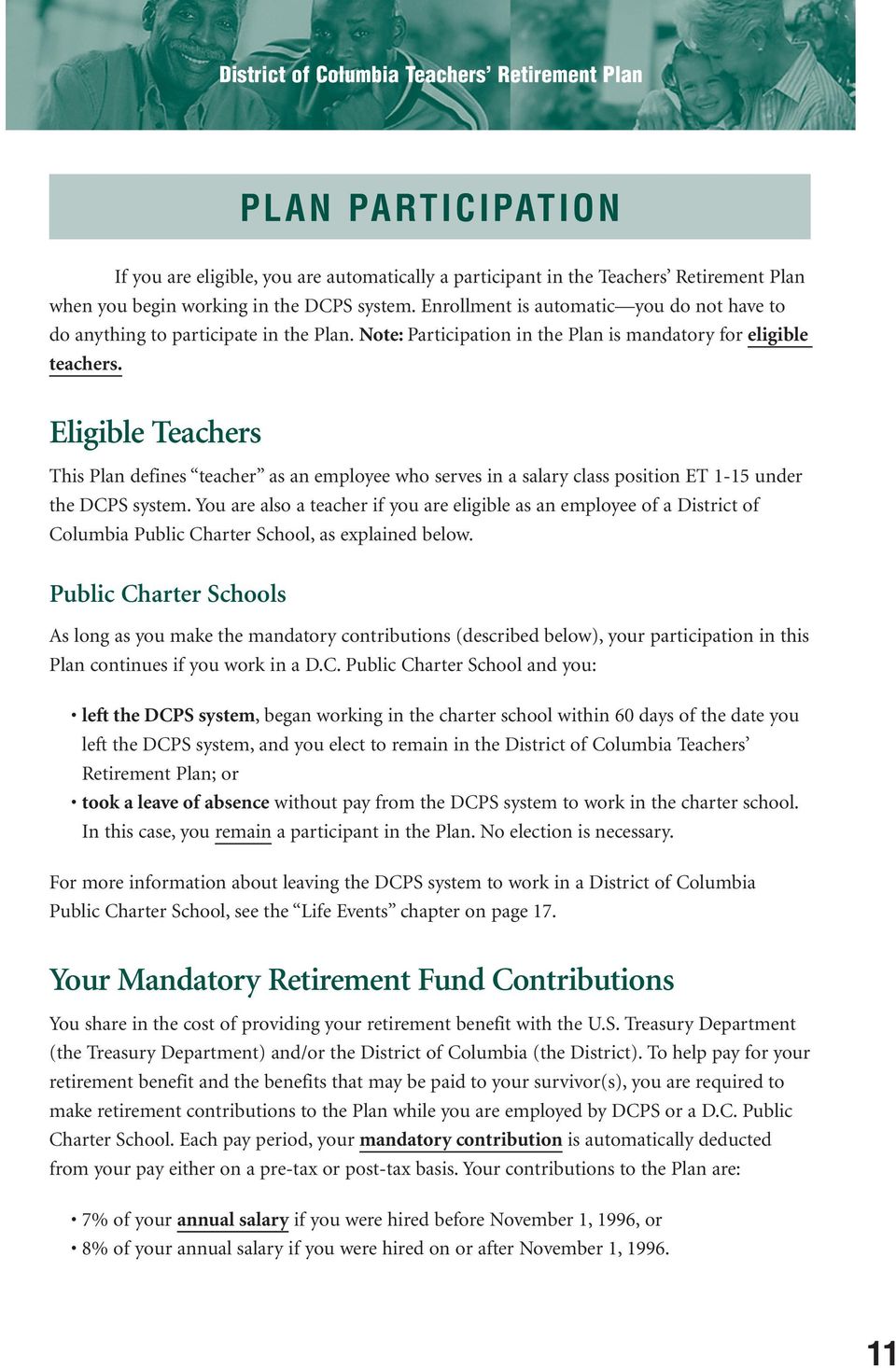 Eligible Teachers This Plan defines teacher as an employee who serves in a salary class position ET 1-15 under the DCPS system.