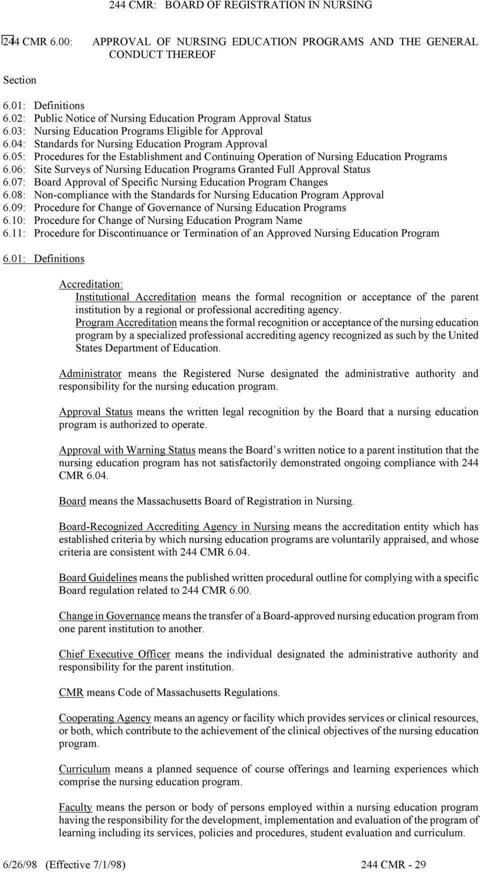 05: Procedures for the Establishment and Continuing Operation of Nursing Education Programs 6.06: Site Surveys of Nursing Education Programs Granted Full Approval Status 6.