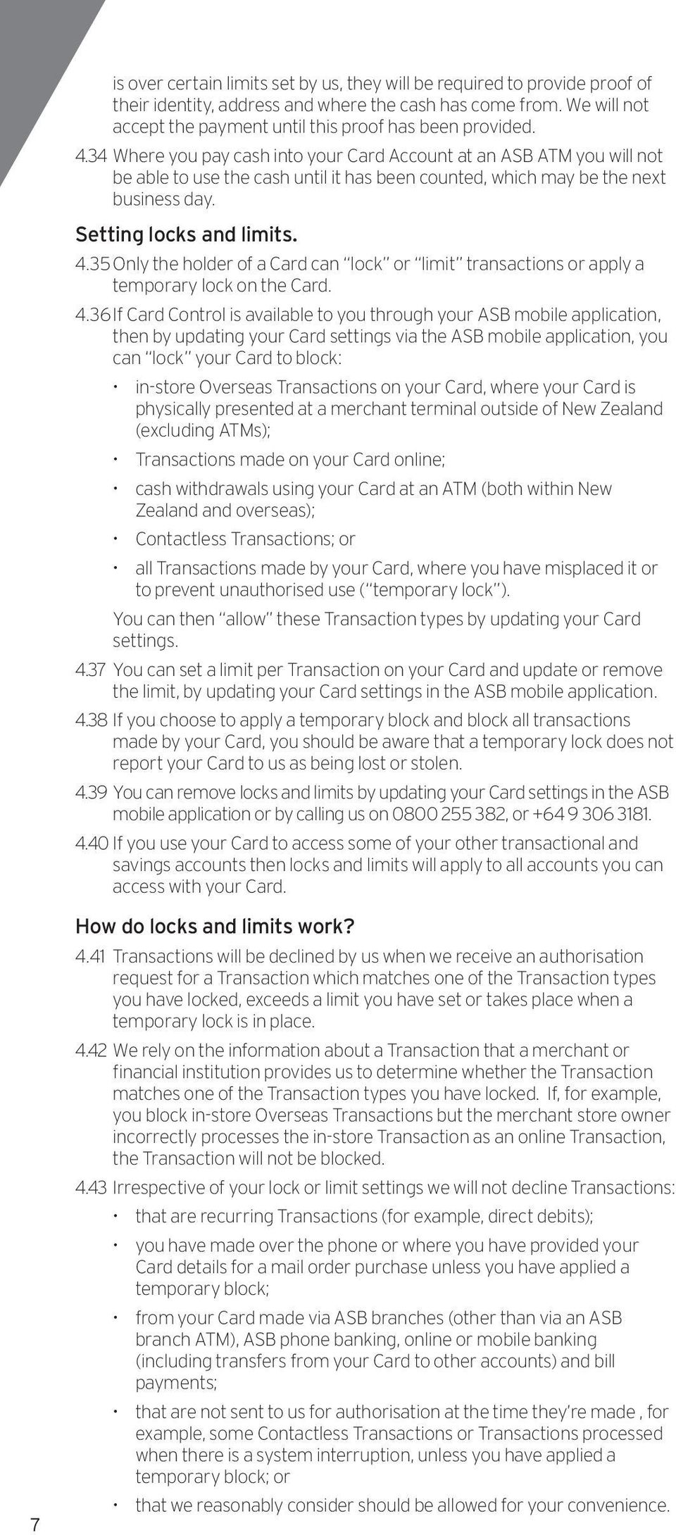 35 Only the holder of a Card can lock or limit transactions or apply a temporary lock on the Card. 4.