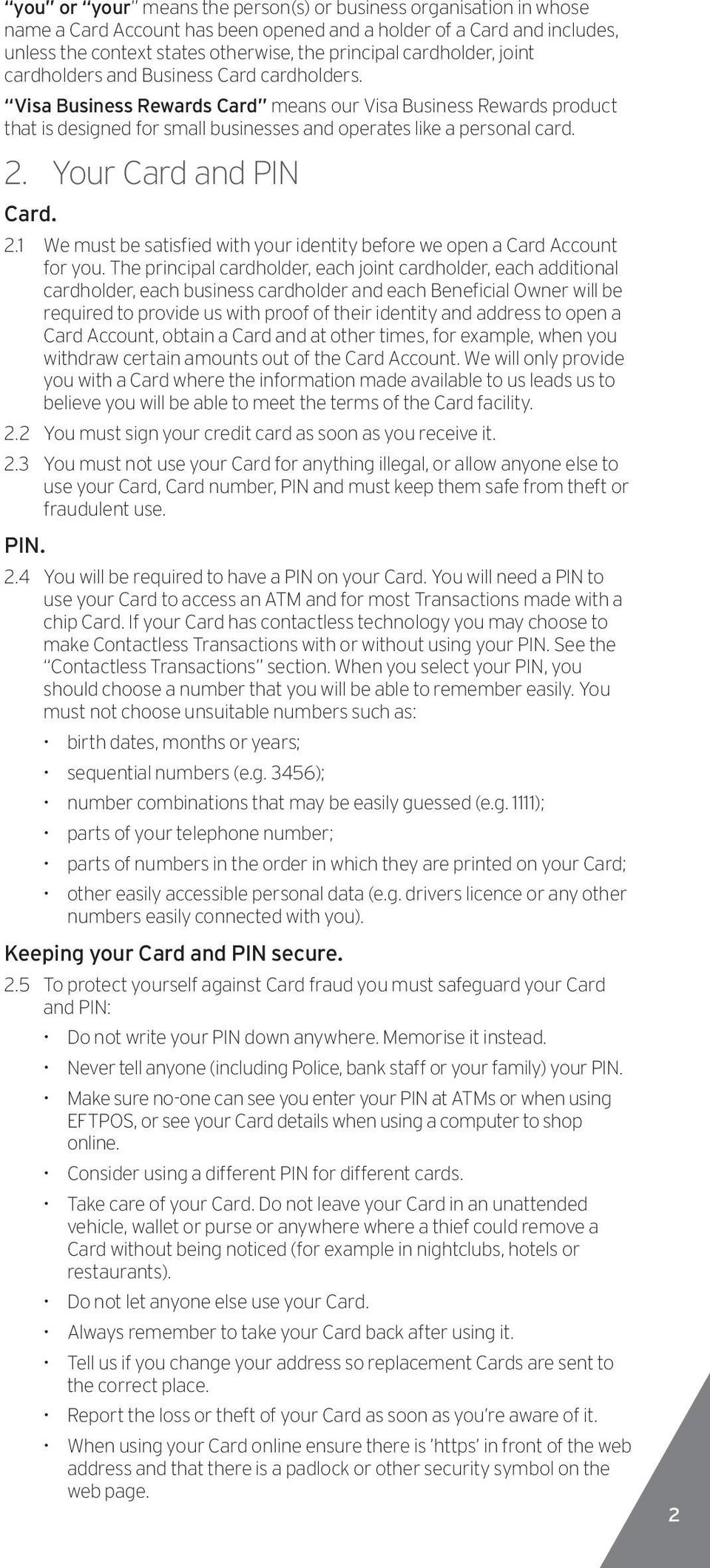 2. Your Card and PIN Card. 2.1 We must be satisfied with your identity before we open a Card Account for you.