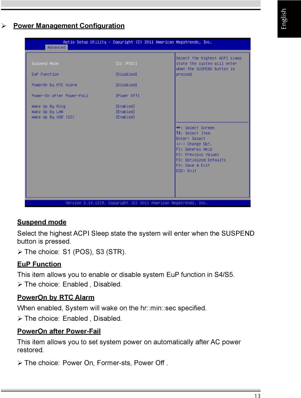 EuP Function This item allows you to enable or disable system EuP function in S4/S5.