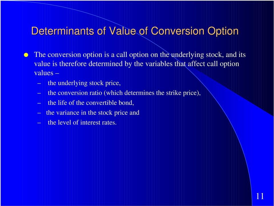 option values the underlying stock price, the conversion ratio (which determines the strike