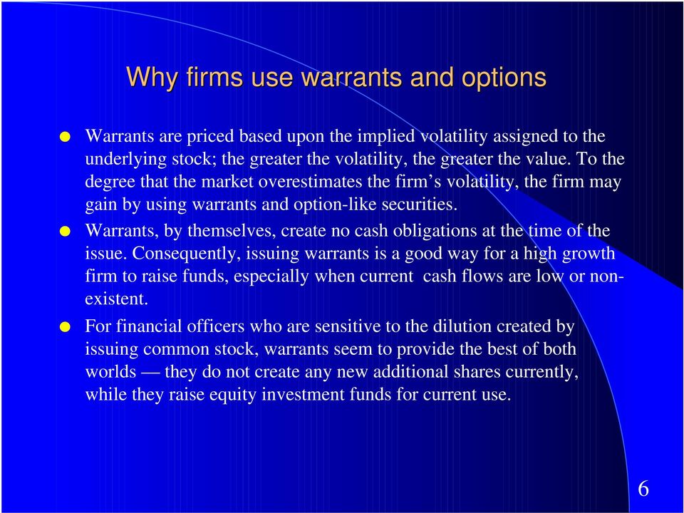 Warrants, by themselves, create no cash obligations at the time of the issue.