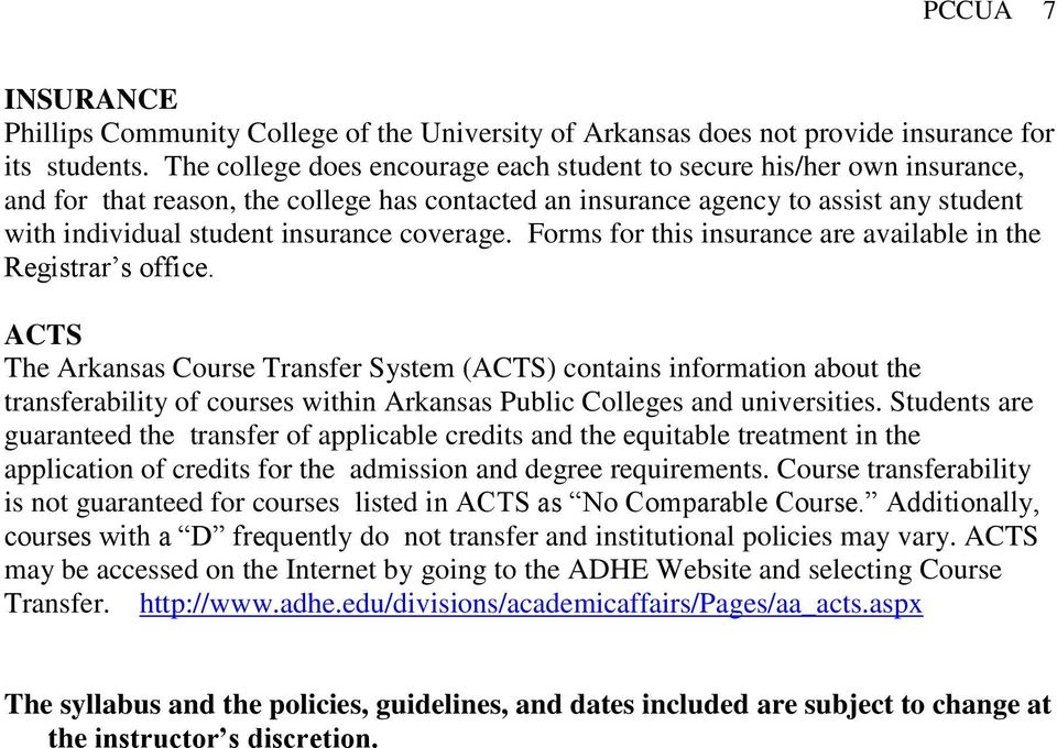 coverage. Forms for this insurance are available in the Registrar s office.