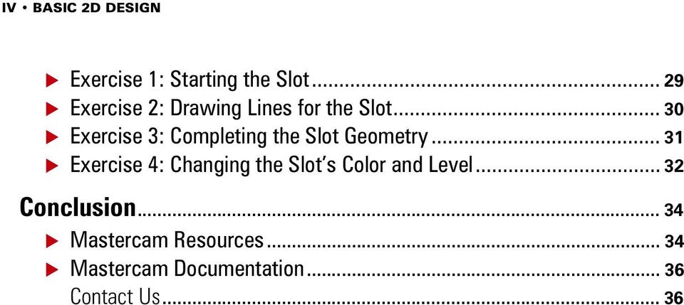 .. 30 Exercise 3: Completing the Slot Geometry.