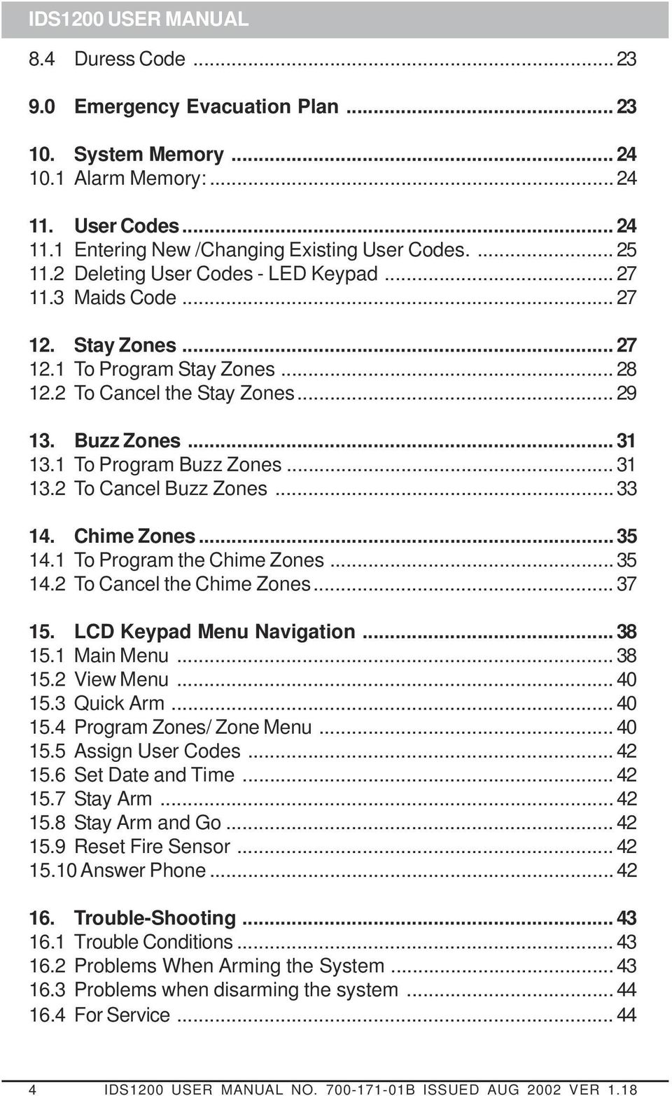 1 To Program Buzz Zones... 31 13.2 To Cancel Buzz Zones... 33 14. Chime Zones... 35 14.1 To Program the Chime Zones... 35 14.2 To Cancel the Chime Zones... 37 15. LCD Keypad Menu Navigation... 38 15.