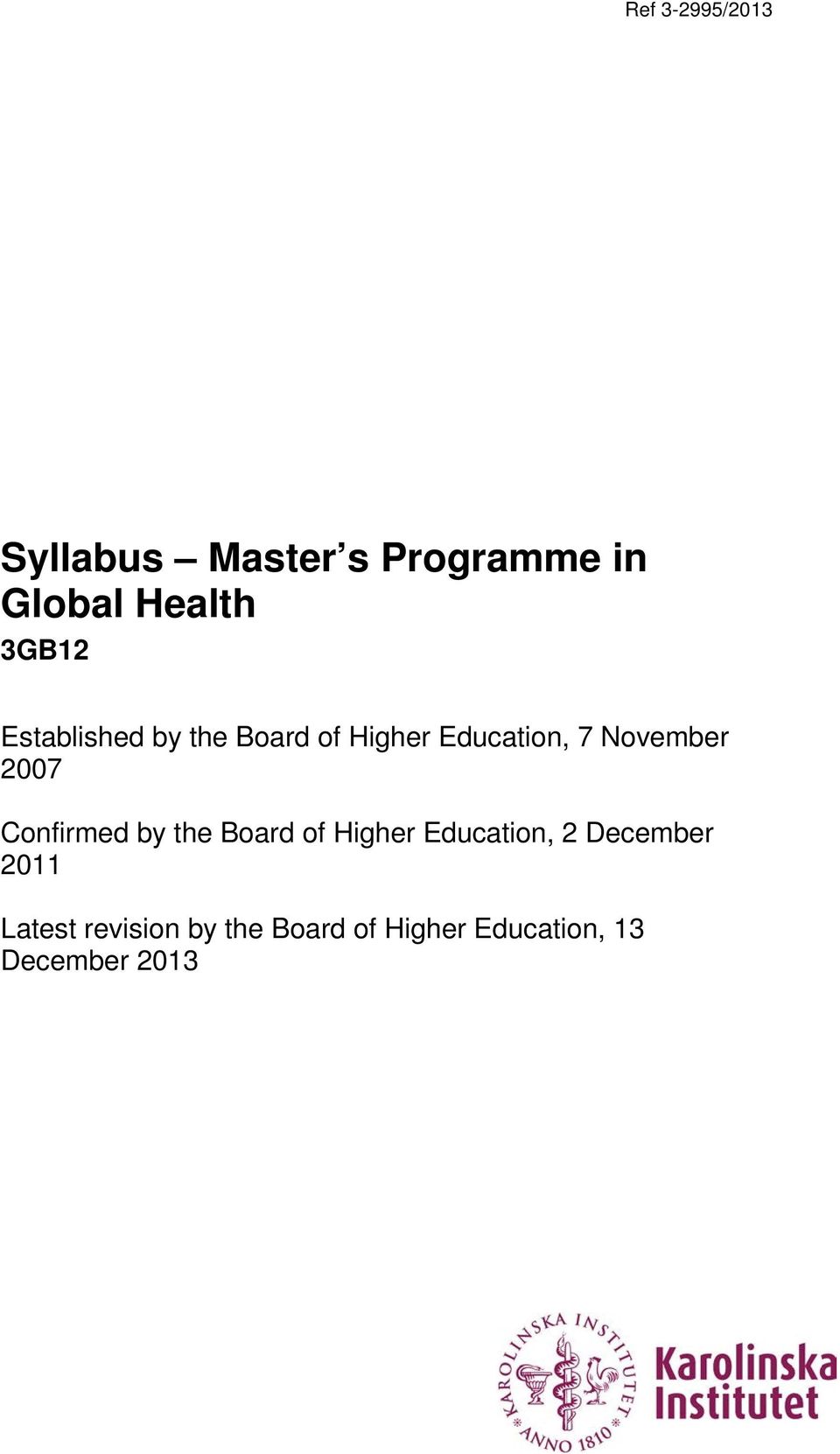 2007 Confirmed by the Board of Higher Education, 2 December