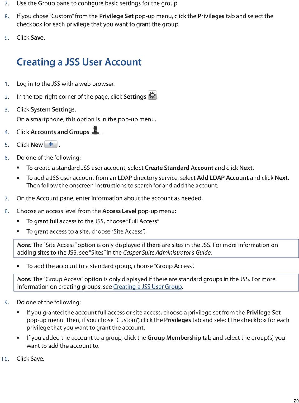 Creating a JSS User Account 1. Log in to the JSS with a web browser. 2. In the top-right corner of the page, click Settings. 3. Click System Settings.
