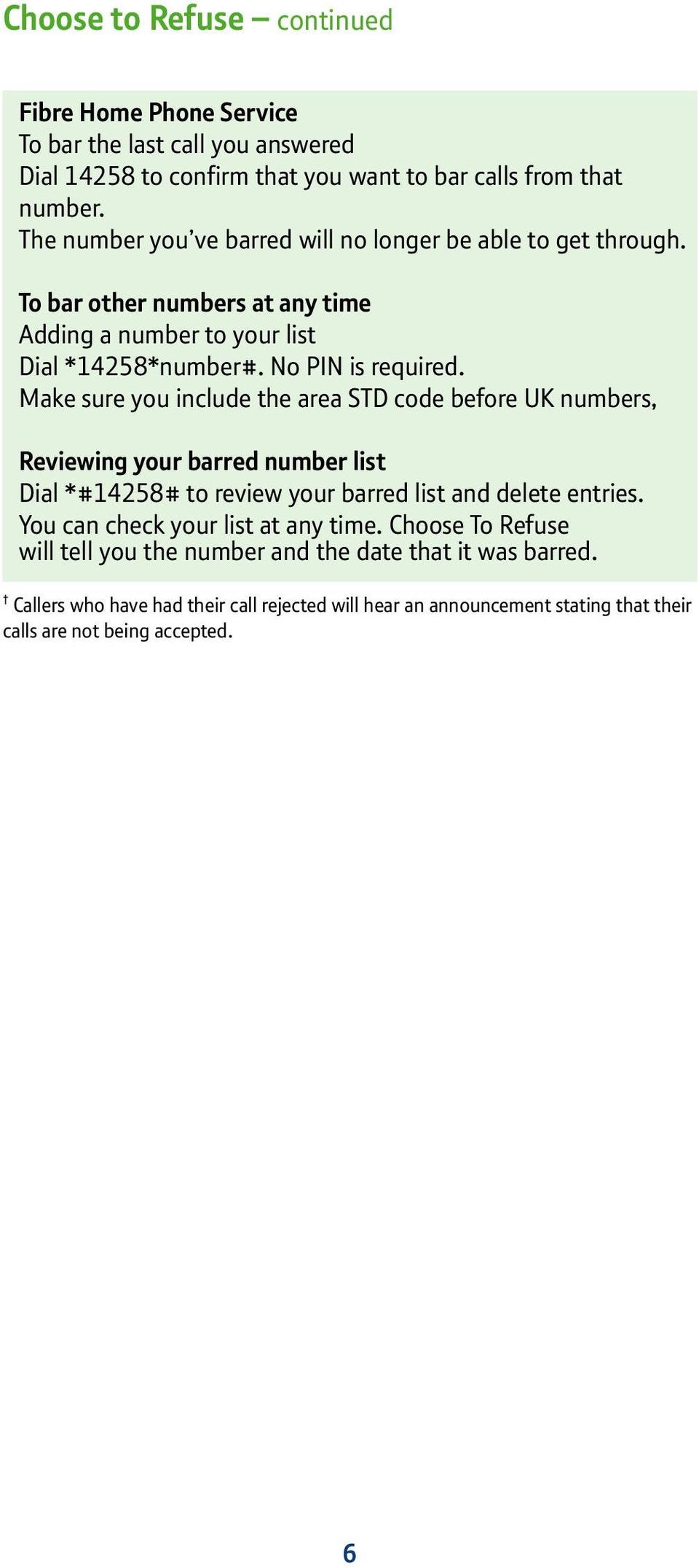 Make sure you include the area STD code before UK numbers, Reviewing your barred number list Dial *#14258# to review your barred list and delete entries.