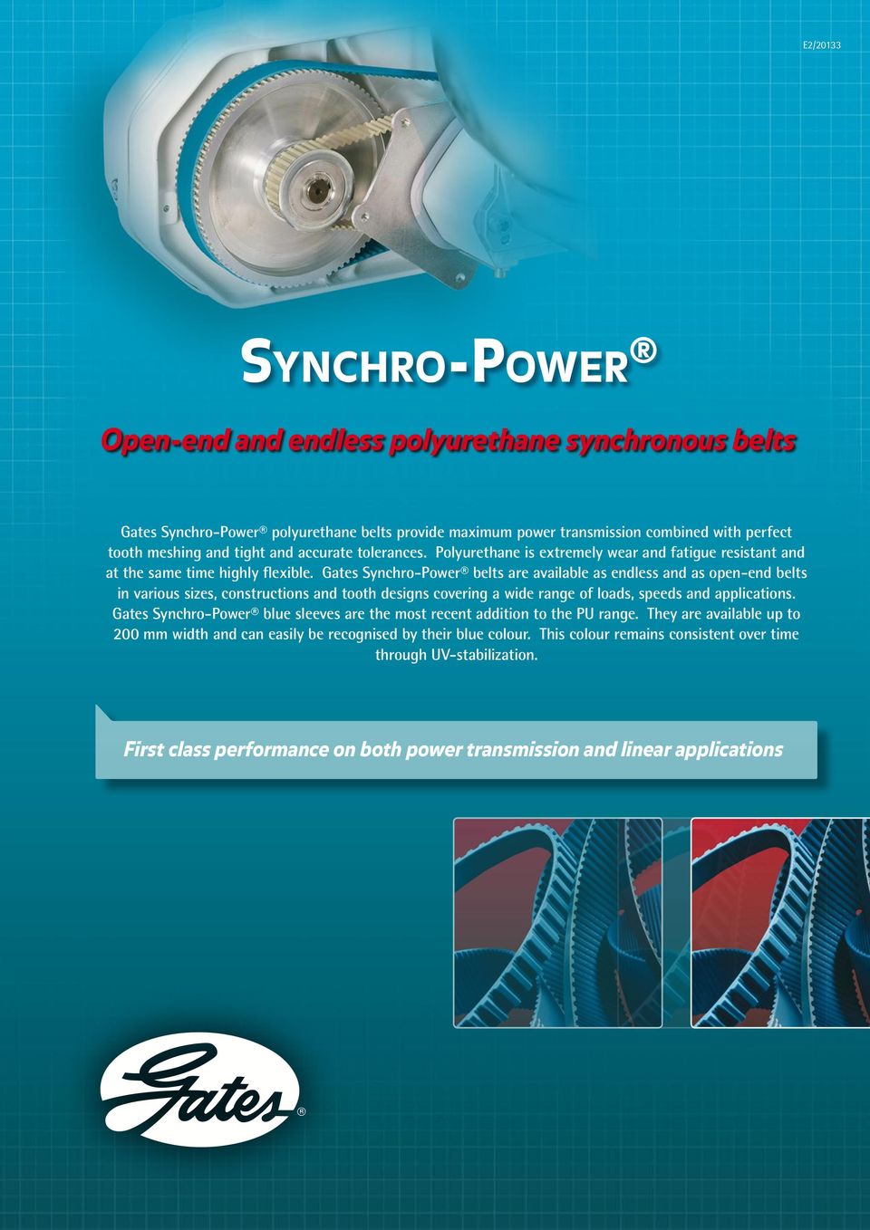 Gates Synchro-Power belts are available as endless and as open-end belts in various sizes, constructions and tooth designs covering a wide range of loads, speeds and applications.