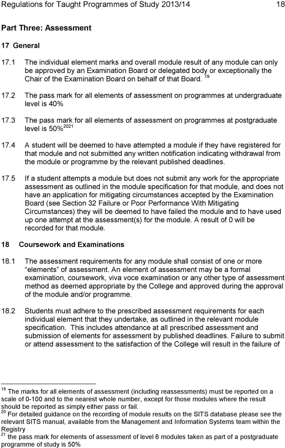 that Board. 19 17.2 The pass mark for all elements of assessment on programmes at undergraduate level is 40% 17.