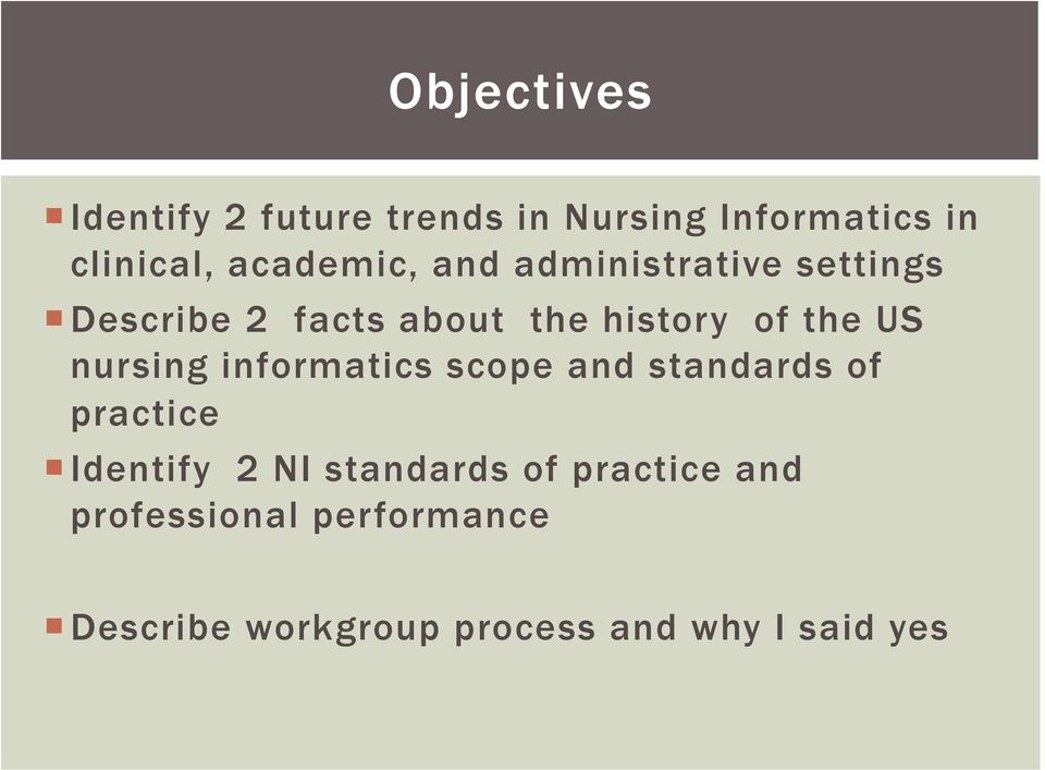 US nursing informatics scope and standards of practice Identify 2 NI standards