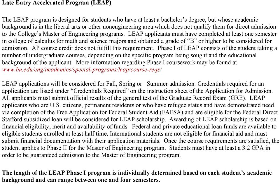 LEAP applicants must have completed at least one semester in college of calculus for math and science majors and obtained a grade of B or higher to be considered for admission.