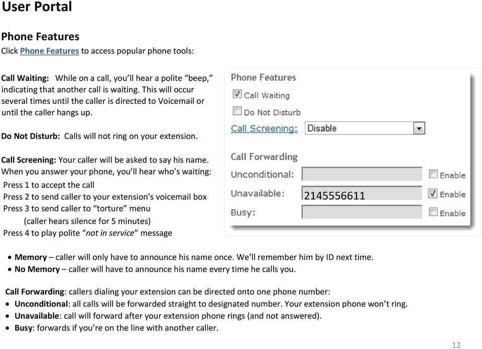 Call Screening: Your caller will be asked to say his name.