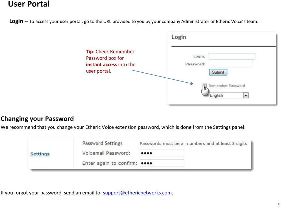 Tip : Check Remember Password box for instant access into the user portal.